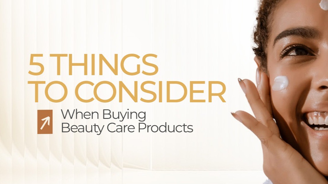 5 Things to Consider When Buying Skincare Care Products